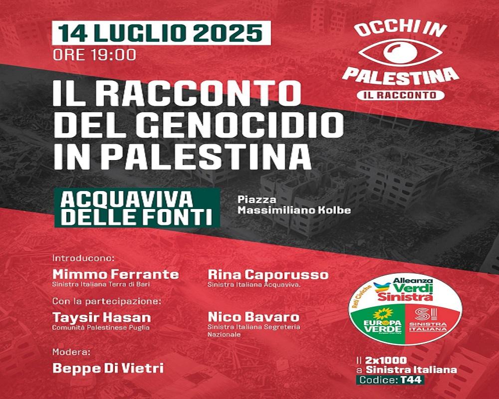 Locandina evento genocidio Palestina 14 luglio 2025 Acquaviva delle Fonti Piazza Kolbe