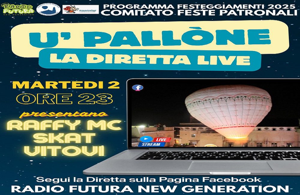 Diretta U Pallone di Acquaviva: 1 Evento Imperdibile, Segui lo Spettacolo in diretta streaming 1 Locandina della Diretta U Pallone Acquaviva per la Festa Patronale 2025, presentata da Radio Futura New Generation in collaborazione con Acquavivaoggi.