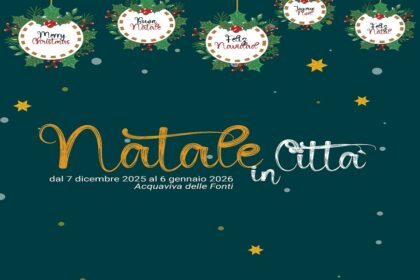 Locandina evento Natale in Città Acquaviva delle Fonti dal 7 dicembre al 6 gennaio