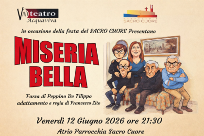 Miseria bella ad Acquaviva delle Fonti: 1 farsa imperdibile per la festa del Sacro Cuore 4 Locandina dell'evento teatrale Miseria bella ad Acquaviva delle Fonti presso la Parrocchia Sacro Cuore.