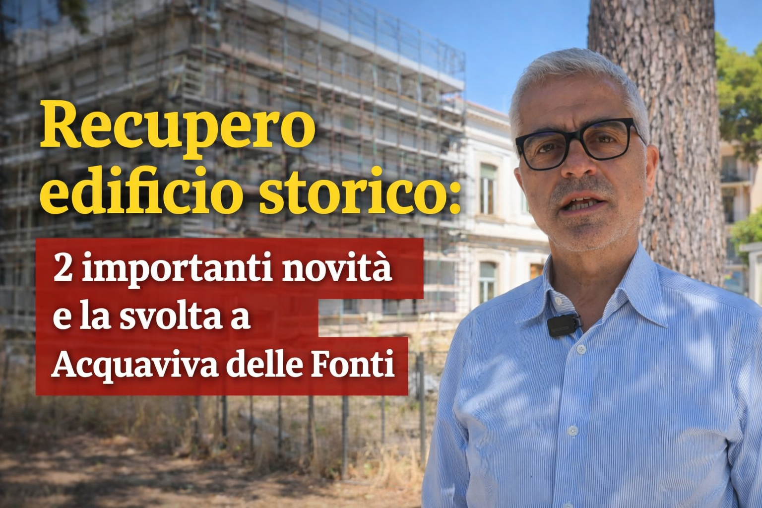 Recupero edificio storico 2 importanti novità e la svolta a Acquaviva delle Fonti