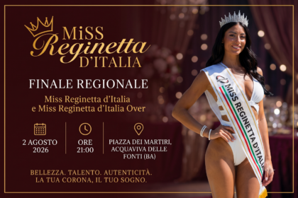 Miss Reginetta d'Italia 2026 ad Acquaviva: bellezza e talento in Piazza dei Martiri 8 Locandina ufficiale dell'evento Miss Reginetta d'Italia Acquaviva in programma il 2 agosto 2026 in Piazza dei Martiri.